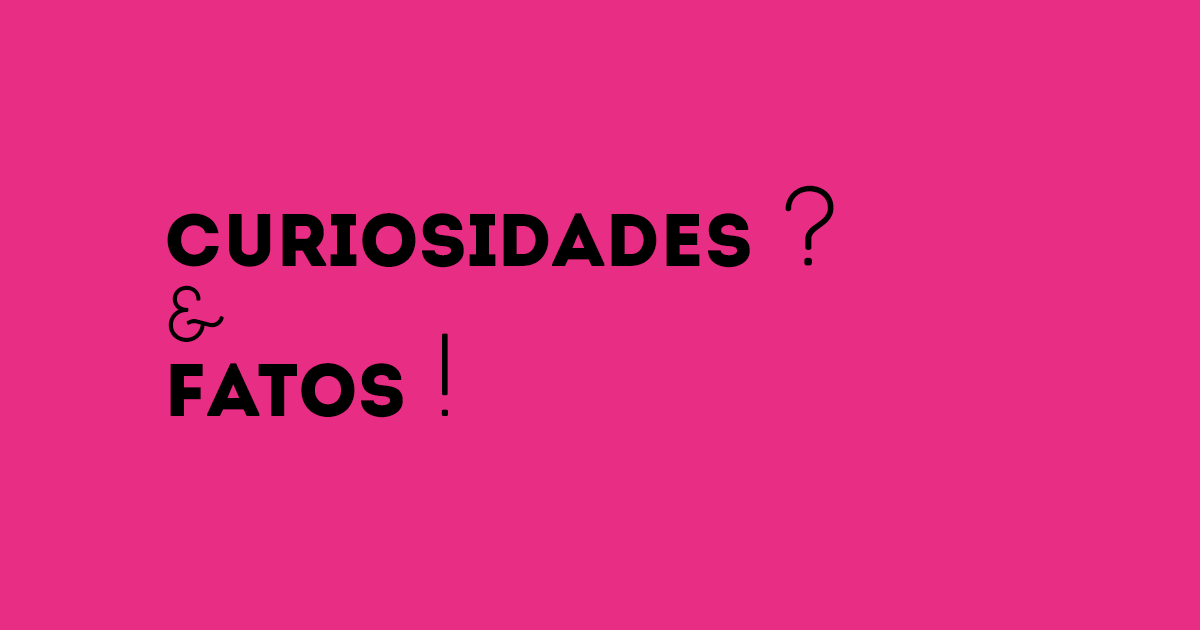 Curiosidades e Fatos, curiosidades do mundo, fatos históricos